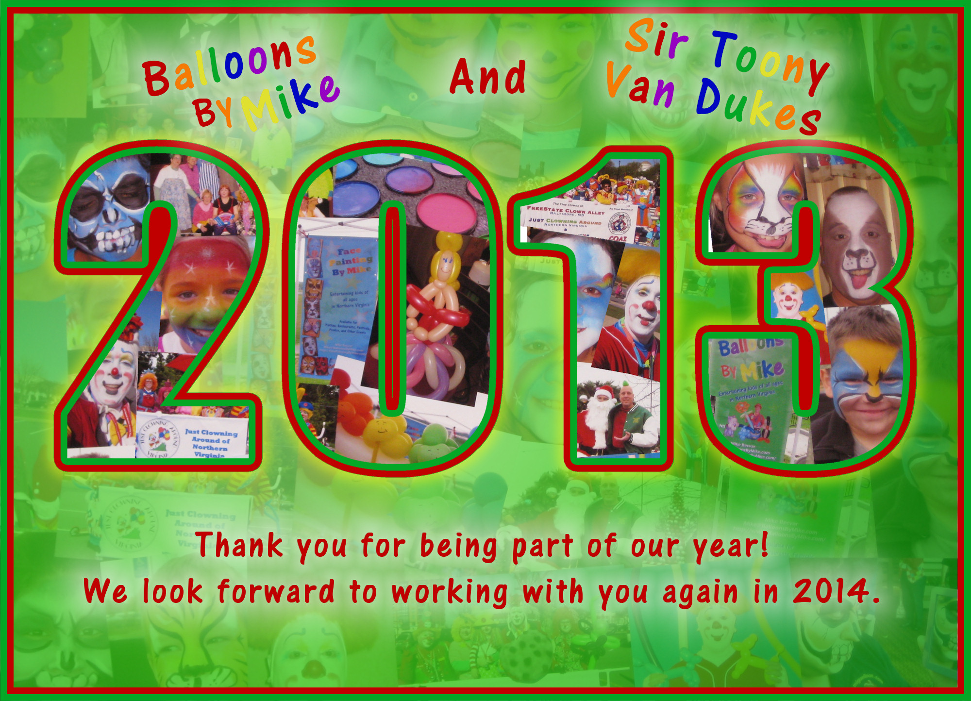 Balloons By Mike and Sir Toony Van Dukes thank you for being part of our year.
